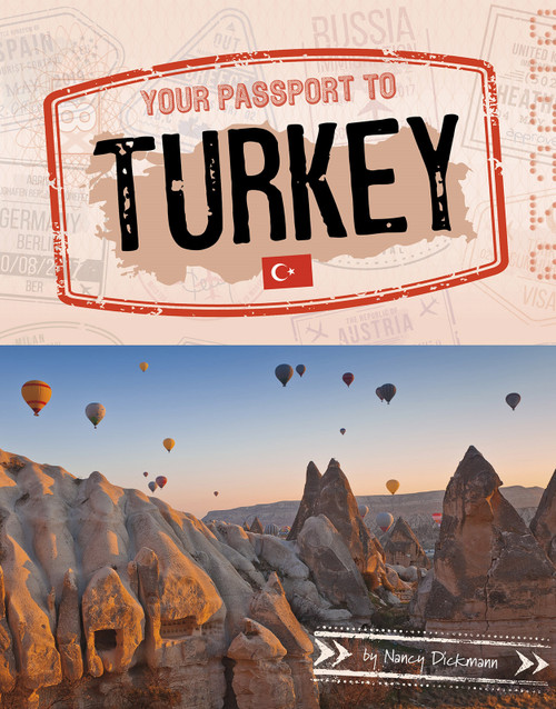Your Passport to Turkey by Nancy Dickmann, 9781496697233