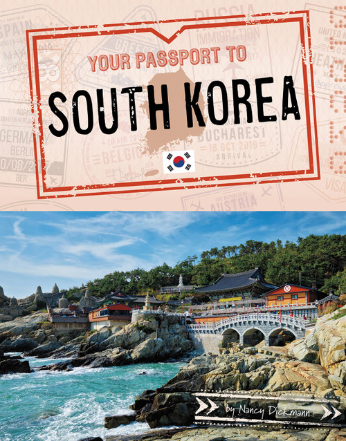 Your Passport to South Korea - 9781496695536 by Nancy Dickmann, 9781496695536