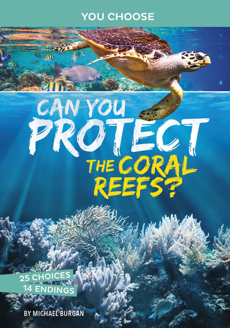 Can You Protect the Coral Reefs? (An Interactive Eco Adventure) by Michael Burgan, 9781496697059