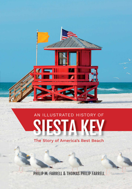 Illustrated History of Siesta Key (The Story of America's Best Beach) by Thomas Philip Farrrell, Philip M. Farrell, 9781683340164