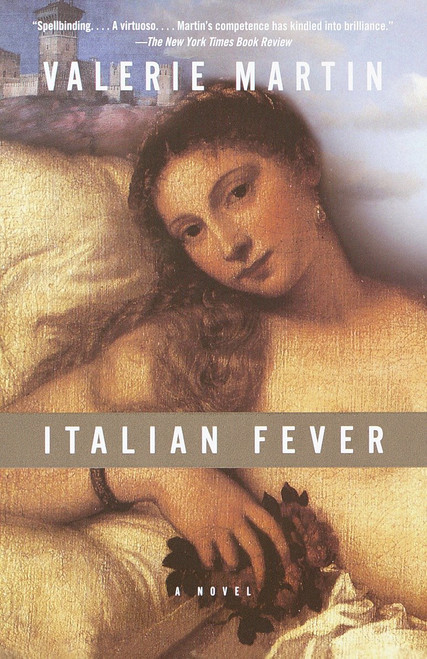 Italian Fever (A Novel) by Valerie Martin, 9780375705229