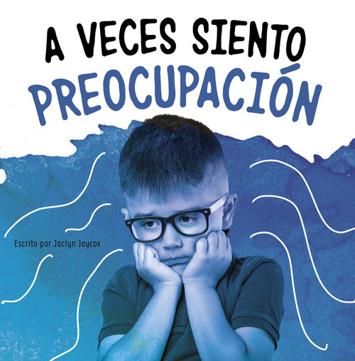 A veces siento preocupación (Spanish Edition) - 9781977133342 by Jaclyn Jaycox, 9781977133342