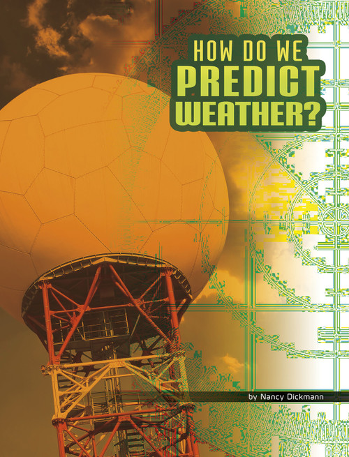 How Do We Predict Weather? by Nancy Dickmann, 9781977133427