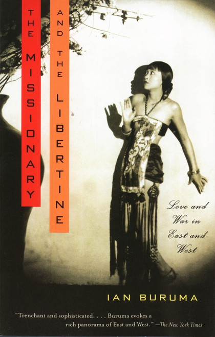 The Missionary and the Libertine (Love and War in East and West) by Ian Buruma, 9780375705373