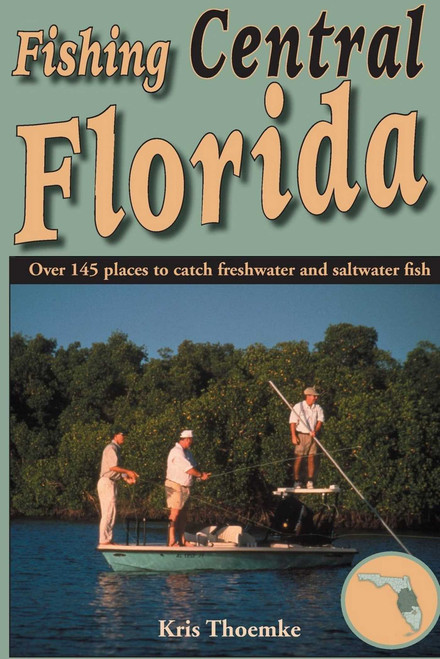 Fishing Central Florida by Kris Thoemke, 9781561644797