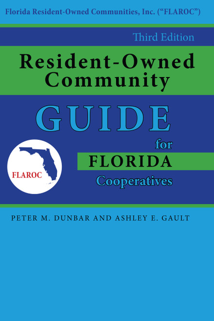 Resident-Owned Community Guide for Florida Cooperatives by Ashley E. Gault, Peter M. Dunbar, 9781561647262
