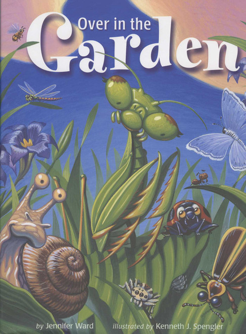 Over in the Garden by Jennifer Ward, Kenneth J. Spengler, 9780873587938