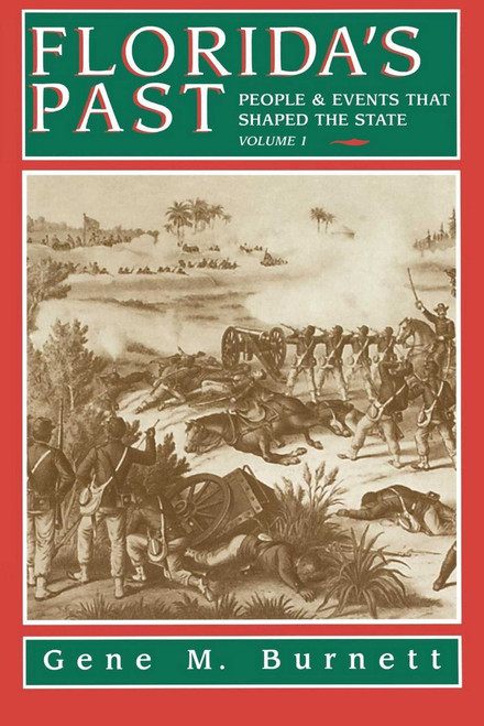 Florida's Past, Vol 1 (People and Events That Shaped the State) by Gene Burnett, 9781561641154
