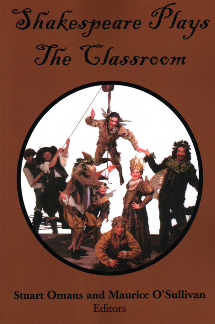 Shakespeare Plays the Classroom by Stuart E Omans, Maurice J O'Sullivan, 9781561642779