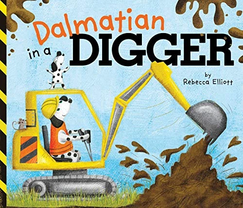 Dalmatian in a Digger - 9781684460946 by Rebecca Elliott
