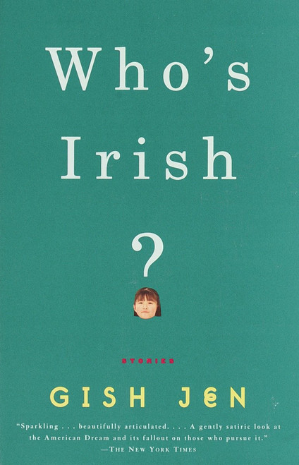 Who's Irish? (Stories) by Gish Jen, 9780375705922
