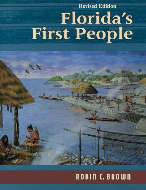 Florida's First People (12,000 Years of Human History) by Robin C. Brown, 9781561646289
