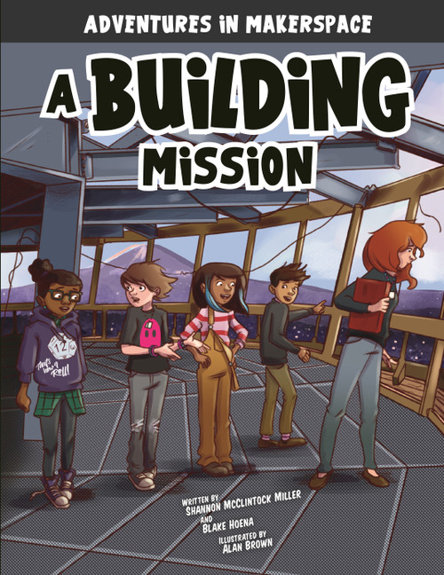 A Building Mission - 9781496579522 by Shannon McClintock Miller, Blake Hoena, Alan Brown, Mark Mallman, 9781496579522
