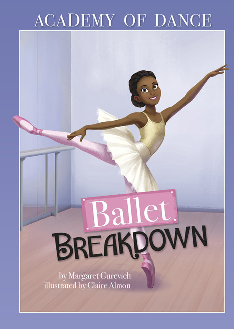 Ballet Breakdown by Margaret Gurevich, Claire Almon, 9781496562067