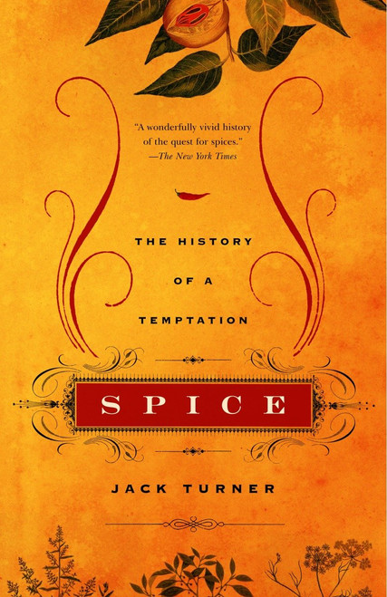 Spice (The History of a Temptation) by Jack Turner, 9780375707056