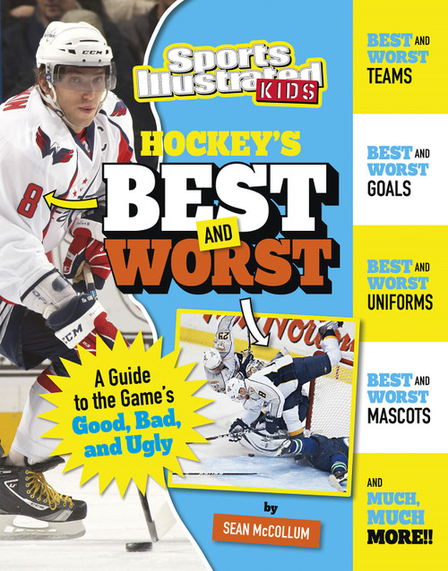 Hockey's Best and Worst (A Guide to the Game's Good, Bad, and Ugly) by Sean McCollum, 9781543506112