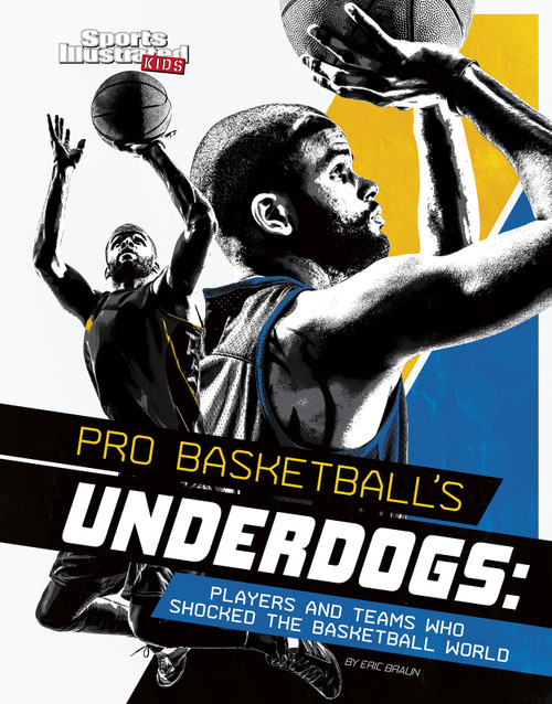 Pro Basketball's Underdogs (Players and Teams Who Shocked the Basketball World) by Eric Braun, 9781515780465
