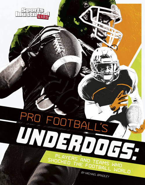 Pro Football's Underdogs (Players and Teams Who Shocked the Football World) by Michael Bradley, 9781515780489