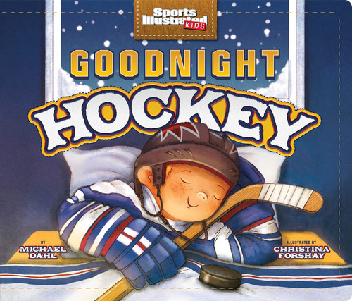 Goodnight Hockey - 9781623709242 by Michael Dahl, Christina E. Forshay, 9781623709242