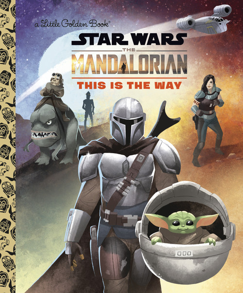This Is the Way (Star Wars: The Mandalorian) by Golden Books, Shane Clester, 9780736441711