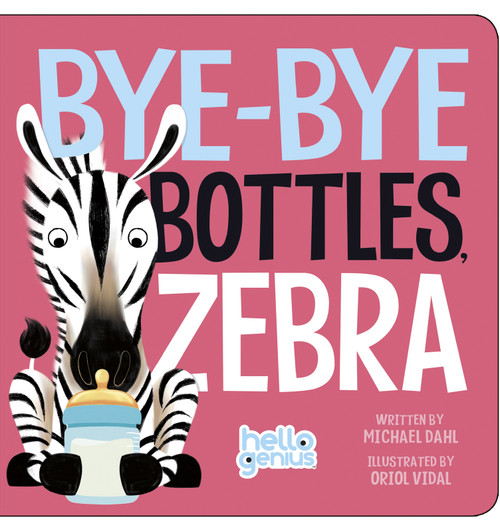 Bye-Bye Bottles, Zebra by Michael Dahl, Oriol Vidal, Oriol Vidal, 9781479557929