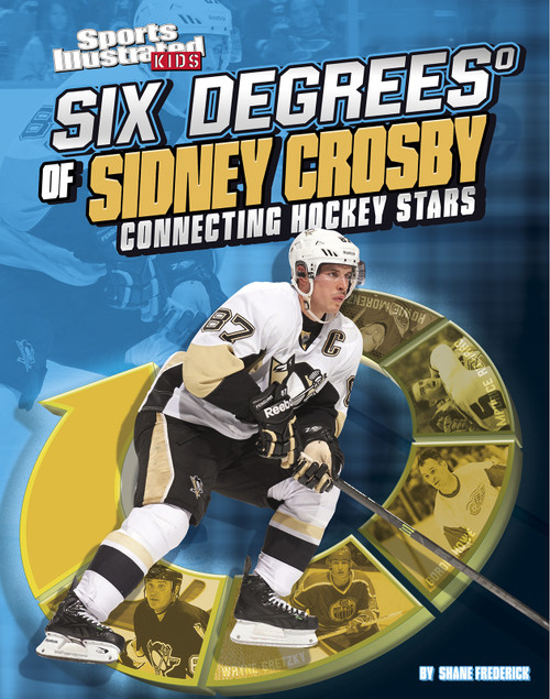 Six Degrees of Sidney Crosby (Connecting Hockey Stars) by Shane Frederick, 9781491421437