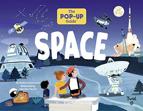 The Pop-Up Guide: Space by Sophie Dussaussois, Charline Picard, 9791036325199