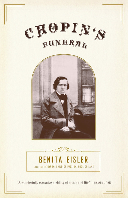 Chopin's Funeral by Benita Eisler, 9780375708688