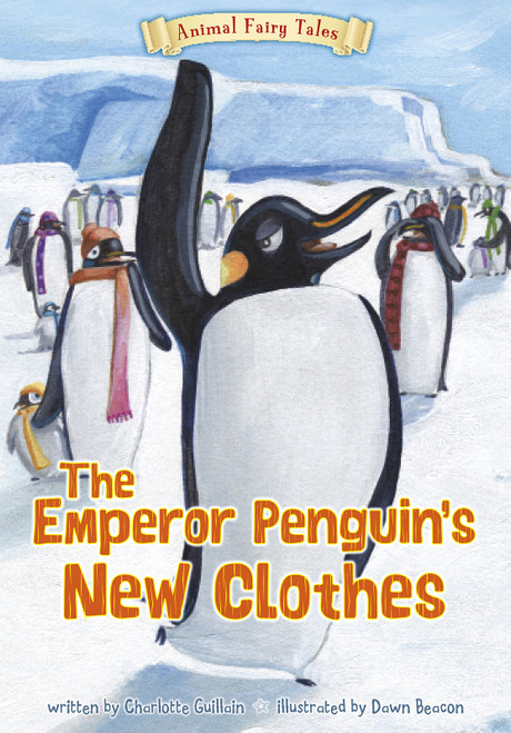 The Emperor Penguin's New Clothes - 9781410961341 by Charlotte Guillain, Dawn Beacon, 9781410961341