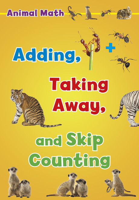 Animal Math: Adding, Taking Away, and Skip Counting by Tracey Steffora, 9781484600610