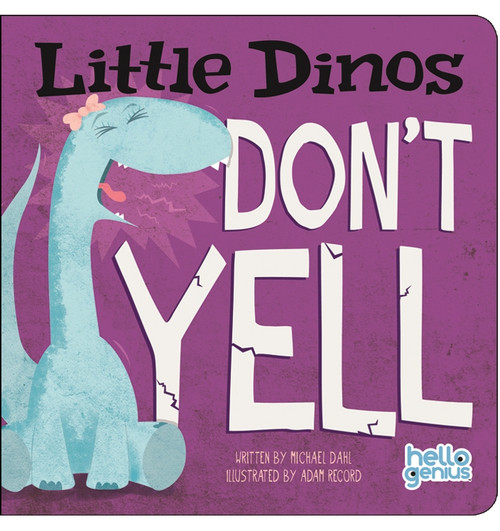 Little Dinos Don't Yell by Michael Dahl, Adam Record, Adam Record, 9781404879126