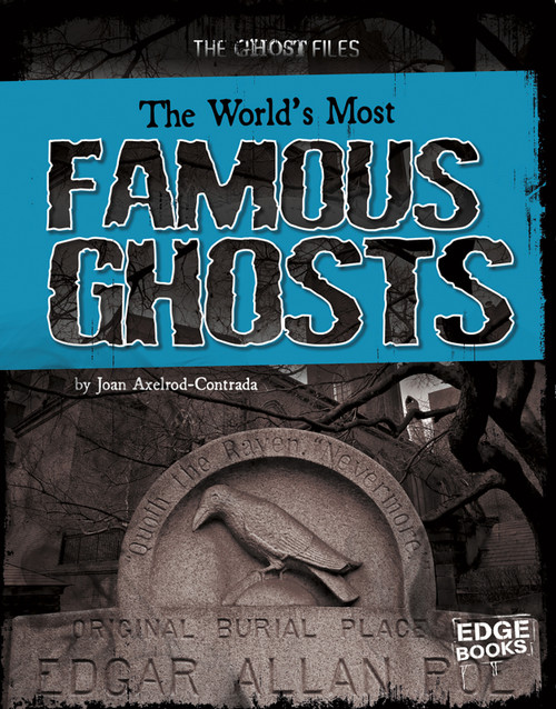 The World's Most Famous Ghosts by Joan Axelrod-Contrada, 9781429665162