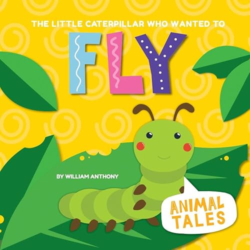 The Little Caterpillar Who Wanted to Fly - 9780778779803 by William Anthony
