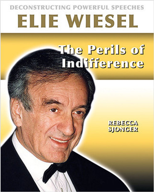 Elie Wiesel: The Perils of Indifference (The Perils of Indifference) by Rebecca Sjonger, 9780778781578