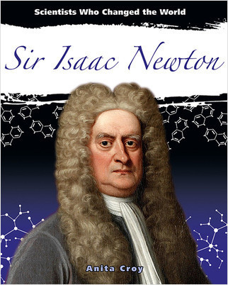 Sir Isaac Newton by Anita Croy, 9780778782216