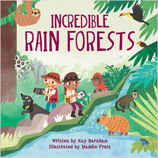 Incredible Rain Forests by Kay Barnham, Maddie Frost, 9780778782483