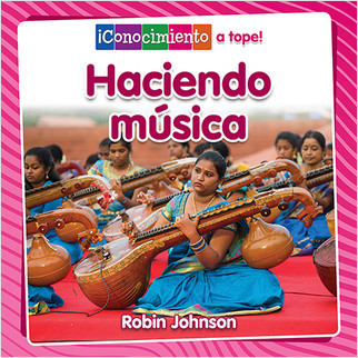 Haciendo música (Making Music) by Robin Johnson, Pablo de la Vega, 9780778782827