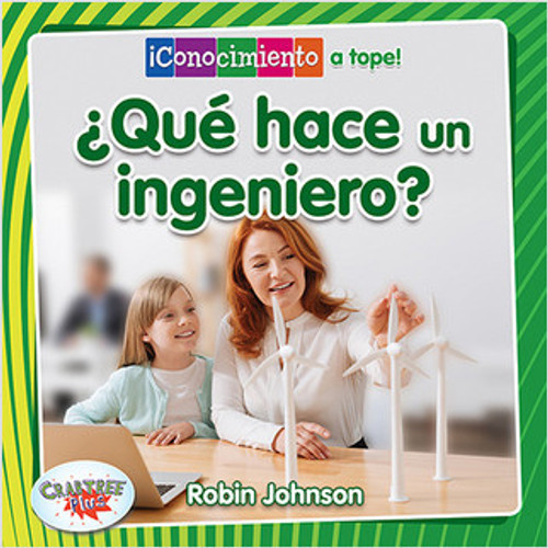 ¿Qué hace un ingeniero? (What Does an Engineer Do?) - 9780778783442 by Robin Johnson, Pablo de la Vega, 9780778783442