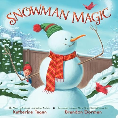 Snowman Magic (A Winter and Holiday Book for Kids) by Katherine Tegen, Brandon Dorman, 9780062014450