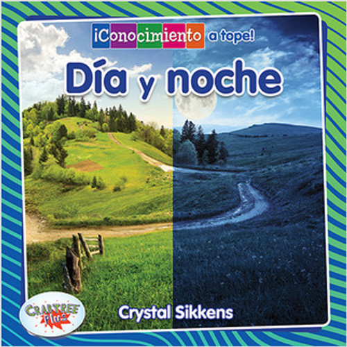 Día y noche (Day and Night) - 9780778784111 by Crystal Sikkens, Pablo de la Vega, 9780778784111