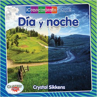 Día y noche (Day and Night) - 9780778784111 by Crystal Sikkens, Pablo de la Vega, 9780778784111