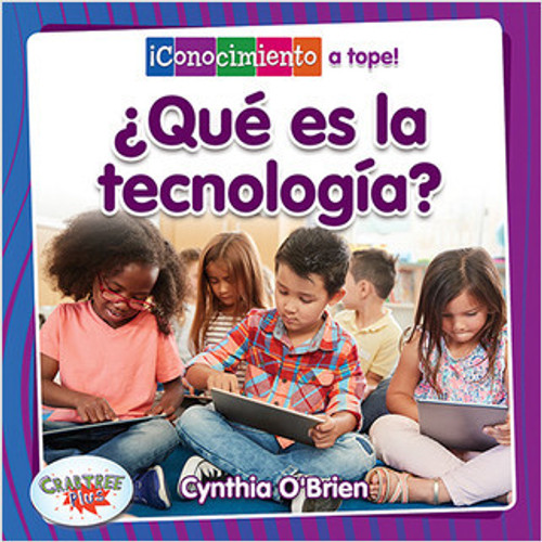 ¿Qué es la tecnología? (What Is Technology?) - 9780778784319 by Cynthia O‘Brien, Pablo de la Vega, 9780778784319