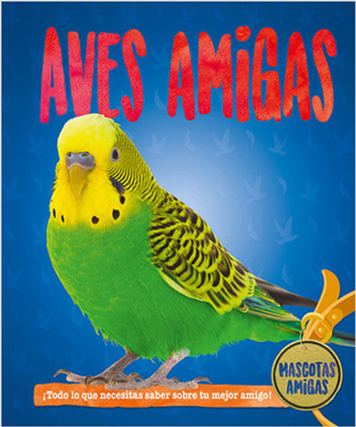 Aves amigas (Bird Pals) - 9780778784630 by Pat Jacobs, Santiago Ochoa, 9780778784630