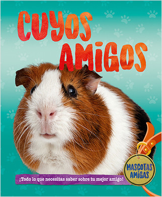 Cuyos amigos (Guinea Pig Pals) - 9780778784647 by Pat Jacobs, Santiago Ochoa, 9780778784647