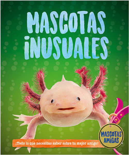Mascotas inusuales (Unusual Pet Pals) - 9780778784692 by Pat Jacobs, Santiago Ochoa, 9780778784692