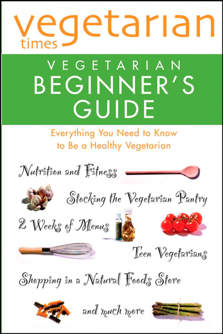 Vegetarian Times Vegetarian Beginner's Guide by Editors of Vegetarian Times, 9780028603865