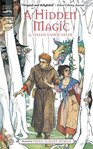 A Hidden Magic by Vivian Vande Velde, Trina Schart Hyman, 9780152012007