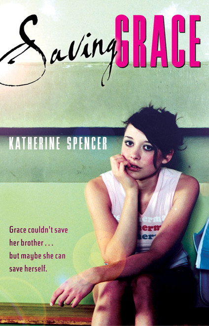 Saving Grace - 9780152060961 by Katherine Spencer
