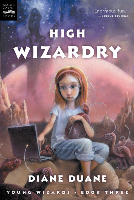 High Wizardry (The Third Book in the Young Wizards Series) by Diane Duane, 9780152162443