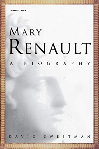 Mary Renault (A Biography) by David Sweetman, 9780156000604